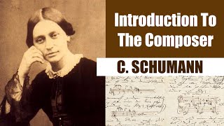 Clara Schumann Clara Weick  Short Biography  Introduction To The Composer [upl. by Lled429]