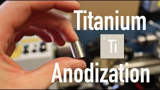 Titanium Anodization  How To Do It [upl. by Ender]