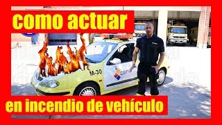 Como actuar en un incendio de vehículo [upl. by Celeste]