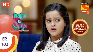 Wagle Ki Duniya  Ep 102  Full Episode  14th July 2021 [upl. by Coe66]