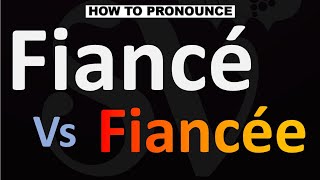 How to Pronounce Fiancé vs Fiancée [upl. by Ecnerrot289]