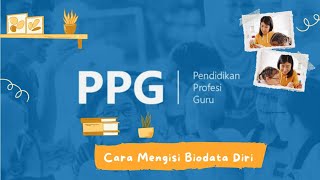 Cara Mengisi Biodata Diri Untuk PPG Dalam Jabatan 2023 [upl. by Gnok]