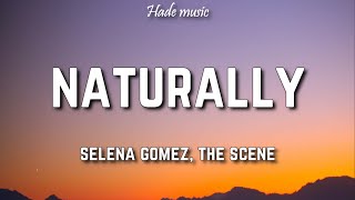 Selena Gomez amp The scene  Naturally Lyrics [upl. by Warde58]