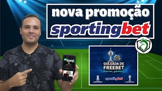 Nova Promoção SPORTINGBET  Goleada de Freebet [upl. by Enyamert]