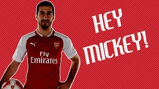 Hey Mickey  Mkhitaryan to Arsenal song Jim Daly [upl. by Roselba435]