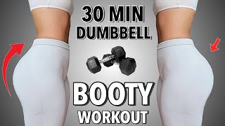 30 MIN DUMBBELL GLUTE WORKOUT  Grow your Booty at Home  Best Booty Exercises  30x30 Day  9 [upl. by Airetnahs566]