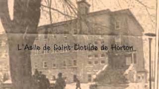 Lhistoire de lAsile SaintClotilde de Horton [upl. by Aitital]