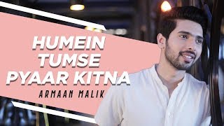 Humein Tumse Pyaar Kitna Acoustic  Armaan Malik  Kishore Kumar Tribute [upl. by Glory]