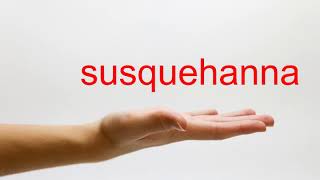 How to Pronounce susquehanna  American English [upl. by Par]