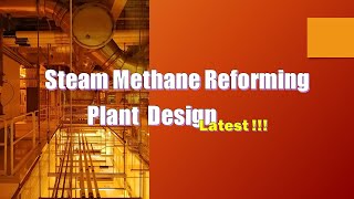 Latest Steam Methane Reforming Plant Design with Industry Scale [upl. by Ettenaej607]