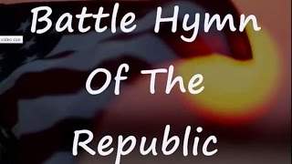 Battle Hymn Of The Republic with Lyrics [upl. by Aisatsan729]