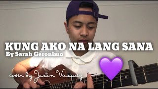 Kung ako na lang sana x cover by Justin Vasquez [upl. by Eetnom126]