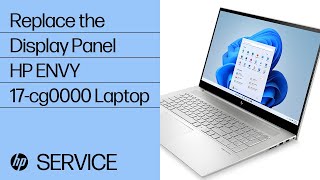 Replace the Display Panel  HP ENVY 17cg0000 Laptop PC  HP [upl. by Ytoc489]