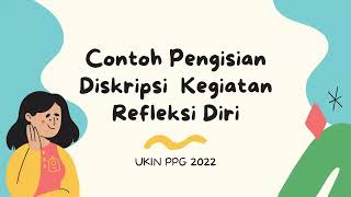 Contoh Pengisisan Deskripsi Refleksi Diri UKIN Portofolio PPG [upl. by Velick140]