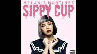 Melanie Martinez  Sippy Cup SuperClean Edit [upl. by Ivonne468]