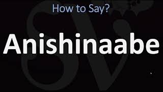 How to Pronounce Anishinaabe CORRECTLY [upl. by Anerahs954]