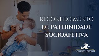 Reconhecimento de Paternidade Socioafetiva [upl. by Enilkcaj758]