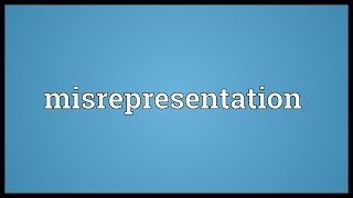 Misrepresentation Meaning [upl. by Festus]