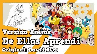 De Ellos Aprendí Versión Anime  Cover  David Rees [upl. by Hartfield]