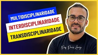 MULTIDISCIPLINARIDADE  INTERDISCIPLINARIDADE  TRANSDISCIPLINARIDADE [upl. by Etteve]