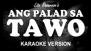 ANG PALAD SA TAWO  Lito Rosaroso KARAOKE VERSION for Lenten Season [upl. by Myrna]