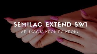 ❤ Aplikacja i przedłużanie paznokci Semilac Extend 5w1 krok po kroku ❤ [upl. by Llerot]