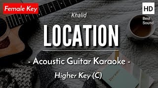 Location Karaoke Acoustic  Khalid HQ Audio [upl. by Lussi339]