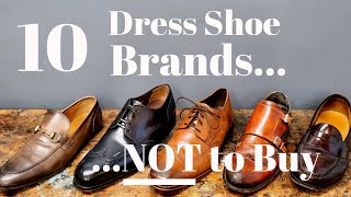 10 Brands of Mens Dress Shoes to Avoid in 2020 [upl. by Thaine]