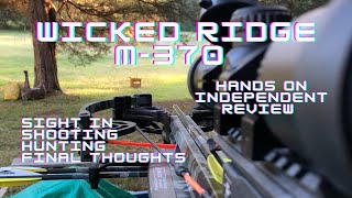 Wicked Ridge M370 Crossbow  Independent Hands on Review Sighting Shooting and Hunting [upl. by Purcell]