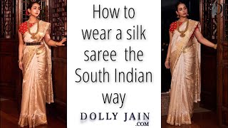 How to wear a silk saree perfectly in the South Indian way  Nivi Style  Ulta Pallu  Dolly Jain [upl. by Russell165]