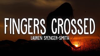 Lauren SpencerSmith  Fingers Crossed Lyrics [upl. by Nallid103]