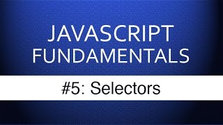 Javascript Selectors  Javascript Tutorial for Beginners With Examples [upl. by Ainimreh]