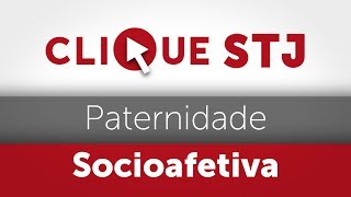 Clique STJ  Paternidade Socioafetiva 05102018 [upl. by Jaella]