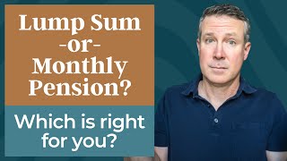 LumpSum or Monthly Pension Which Is Right For You [upl. by Lleinad]