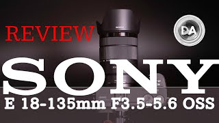 Sony 18135mm F3556 OSS Review  All in One Excellence [upl. by Lirpa916]