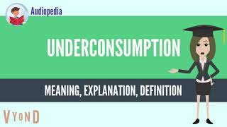 What Is UNDERCONSUMPTION UNDERCONSUMPTION Definition amp Meaning [upl. by Kasevich]