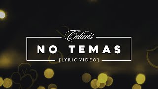 Celinés  No Temas Lyric Video [upl. by Simsar]