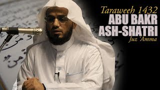 Abu Bakr AshShatri  Juz Amma  Taraweeh 1432 [upl. by Ragen]