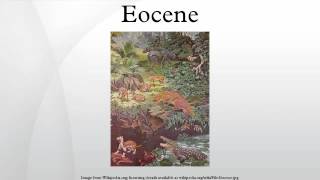 Eocene [upl. by Cavit302]