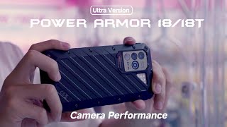 Ulefone Power Armor 18 amp 18T Ultra Version Camera Performance [upl. by Zilevi19]