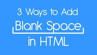 3 Ways to Add Blank Spaces in HTML [upl. by Notlrahc267]