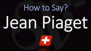 How to Pronounce Jean Piaget CORRECTLY [upl. by Marlon]