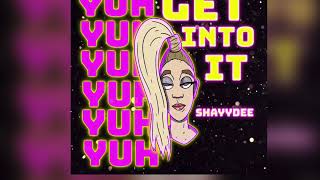 ShayyDee Yuhhh get into it official song [upl. by Tteve]