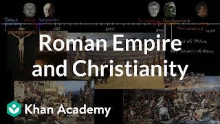 Roman Empire and Christianity  World History  Khan Academy [upl. by Alroy]