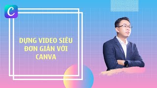 Hướng dẫn làm video chuyên nghiệp với Canva 2021 [upl. by Hedberg291]