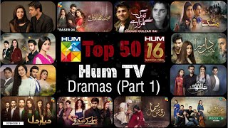 Top 50 Most Popular Dramas Of Hum TV Part 1  16th Anniversary Of Hum TV  HUMTV [upl. by Phyllida]