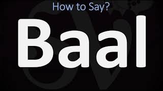 How to Pronounce Baal CORRECTLY [upl. by Ruy]