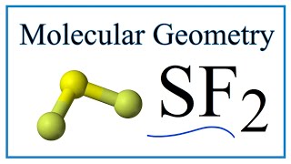 SF2 Molecular Geometry Bond Angles and Electron Geometry [upl. by Goldshell593]