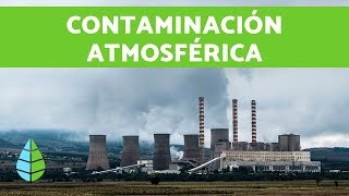 CONTAMINACIÓN ATMOSFÉRICA  Contaminación ambiental [upl. by Aderf]