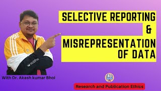 Selective Reporting amp Misrepresentation of Data  eSupport for Research  2022  Dr Akash Bhoi [upl. by Nilhtac]